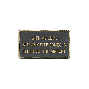 PLAQUE "WITH MY LUCK"